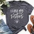 I Love My Sisters Cute Sibling Sorority Girls Group Bella Canvas T-shirt Heather Dark Grey