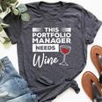This Portfolio Manager Needs Wine Bella Canvas T-shirt Heather Dark Grey