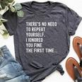 There's No Need To Repeat Yourself Sarcastic Humor Bella Canvas T-shirt Heather Dark Grey