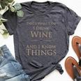 That's What I Do I Drink Wine And I Know Things Bella Canvas T-shirt Heather Dark Grey