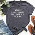 Never Underestimate The Power Of A Woman Empower Resist Bella Canvas T-shirt Heather Dark Grey