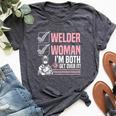 Welder Woman I'm Both Get Over It Welding Fabricator Bella Canvas T-shirt Heather Dark Grey