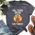 Will Trade Sister For Turkey Thanksgiving Bella Canvas T-shirt Heather Dark Grey