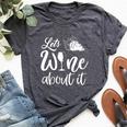 Lets Wine About It Humorous Wine Lovers Bella Canvas T-shirt Heather Dark Grey