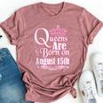 Queens Are Born On August 15Th Virgo Leo Birthday Bella Canvas T-shirt Heather Mauve