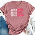 Supermom For Womens Super Mom Super Wife Super Tired Bella Canvas T-shirt Heather Mauve