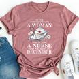 Never Underestimate A Woman Who Is Also A Nurse December Bella Canvas T-shirt Heather Mauve Never Underestimate A Woman Who Is Also A Nurse December Bella Canvas T-shirt Heather Mauve