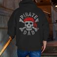 Pirate Dad Skull Jolly Roger Crossbones Birthday Pirate Zip Up Hoodie Back Print
