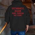 Vietnamese Blood Runs Through My Veins Novelty Word Zip Up Hoodie Back Print