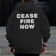 Cease Fire Now Not In Our Name Zip Up Hoodie Back Print