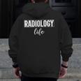 Radiology Life Rad Tech & Technologist Pride Zip Up Hoodie Back Print