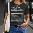Actuary Nutrition Facts Funny Gift Job Actuarial Science Unisex T-Shirt Gifts for Her
