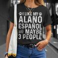 I Like My Alano Espanol And Maybe Spanish Dog Owner T-Shirt Gifts for Her