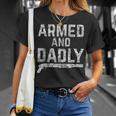 Armed And Dadly Funny Armed Dad Pun Deadly Father Joke Unisex T-Shirt Gifts for Her