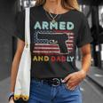 Armed And Dadly Funny Deadly Father Gift For Fathers Day Unisex T-Shirt Gifts for Her