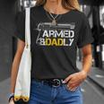 Armed And Dadly Veteran Dad Gun Unisex T-Shirt Gifts for Her
