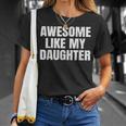 Awesome Like My Daughter Gifts Men Funny Father Day Dad Unisex T-Shirt Gifts for Her