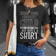 Being Your Favorite Child Seems Like Enough Fathers Day Unisex T-Shirt Gifts for Her
