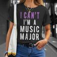 I Can't I'm A Music Major T-Shirt Gifts for Her