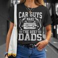 Car Guys Make The Best Dads Mechanic Fathers Day Unisex T-Shirt Gifts for Her