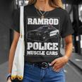 Car Ramrod Police Muscle Cars Say Car Ramrod Troopers Cars Funny Gifts Unisex T-Shirt Gifts for Her