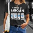 Chance Of Sarcasm Weather Unisex T-Shirt Gifts for Her