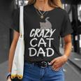 Crazy Cat Dad | Funny Fathers Day | Kitten Dads Unisex T-Shirt Gifts for Her