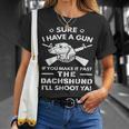 Dachshund I Have A Gun T-Shirt Gifts for Her