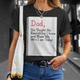 Dad Taught Me Everything Father’S Day Father Love Graphic Gift For Womens Gift For Women Unisex T-Shirt Gifts for Her