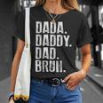 Dada Daddy Dad Bruh For Men Fathers Day Idea Dad Unisex T-Shirt Gifts for Her