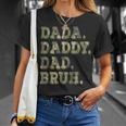 Dada Daddy Dad Bruh Idea Men Funny Fathers Day Dad Unisex T-Shirt Gifts for Her