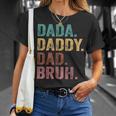 Dada Daddy Dad Bruh Vintage Funny Fathers Day Unisex T-Shirt Gifts for Her