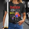 Daddy Is My Hero Cool Best Dad Fathers Day Cool Kids Unisex T-Shirt Gifts for Her