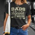 Dads Against Weeds Gardening Dad Joke Lawn Mowing Funny Dad Unisex T-Shirt Gifts for Her