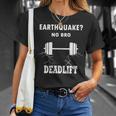 Deadlift No Bro Earthquake Gym Workout Training Deadlift T-Shirt Gifts for Her