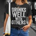 Drinks Well With Others Drinking T-Shirt Gifts for Her