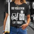 Do You Even Lift Bro Forklift Gym T-Shirt Gifts for Her