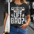 Do You Even Lift Bro Gym T-Shirt Gifts for Her