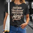 Father Husband Protector Hero Fathers Day Dad Daddy Papa Unisex T-Shirt Gifts for Her
