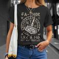 Fathor - Like A Dad Just Way Mightier Fathers Day Viking Unisex T-Shirt Gifts for Her