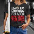 I Finally Quit Drinking For Good Now Drink For Evil T-Shirt Gifts for Her