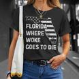 Florida Where Woke Goes To Die Funny Retro Unisex T-Shirt Gifts for Her