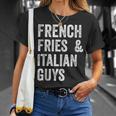 French Fries And Italian Guys Funny Food Meme Unisex T-Shirt Gifts for Her
