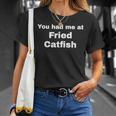 You Had Me At Fried Catfish T-Shirt Gifts for Her