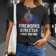 Funny 4Th Of July Shirts Fireworks Director If I Run You Run4 Unisex T-Shirt Gifts for Her