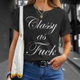 Classy As Fuck Fucking Classy T-Shirt Gifts for Her