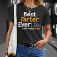 Funny Fathers Day Dad Best Farter Ever I Mean Father Unisex T-Shirt Gifts for Her