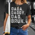 Funny Fathers Day Quote Men Dada Daddy Dad Bruh Fathers Day Unisex T-Shirt Gifts for Her