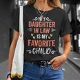 Funny My Daughter In Law Is My Favorite Child Daughter Unisex T-Shirt Gifts for Her