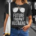 Future Trophy Fiance Groom To Be Gifts Husband Unisex T-Shirt Gifts for Her